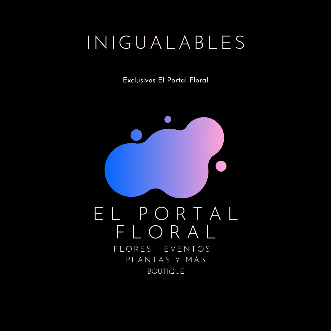 EXCLUSIVOS EL PORTAL FLORAL
